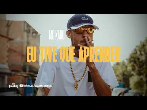 MC Kadu - Eu Tive Que Aprender Pra melhorar - Quem Diria ( Áudio Oficial )