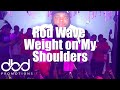 Rod Wave Weight On My Shoulders Live