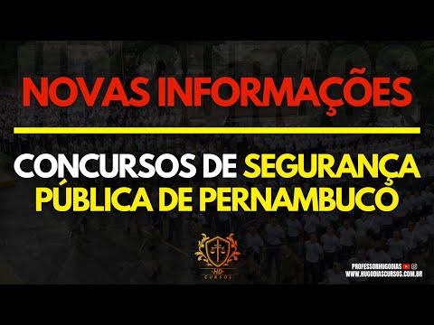 NOVAS INFORMAÇÕES SOBRE OS CONCURSOS DE SEGURANÇA PÚBLICA DE PERNAMBUCO - PM, PC, POLC, CBM E PPPE