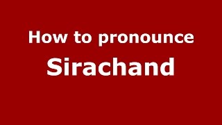 How to pronounce Sirachand