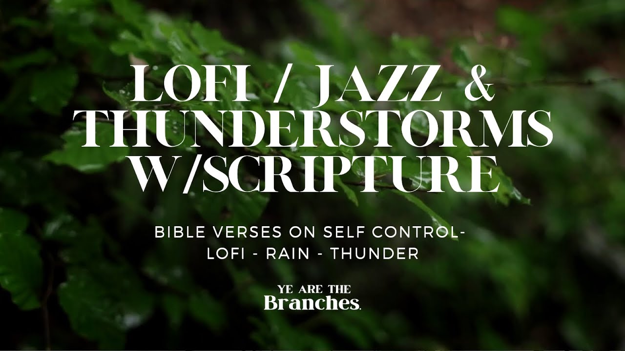 Thunderstorms & Bible Verses Spoken w/ Lofi, Jazz// For Self Control #asmr #lofi #gospel