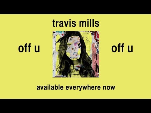 Travis Mills - Off U (Official Audio)