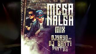 MEGA NALGA MIX | DJ YAYO Ft. DJ SANTI PINTOS