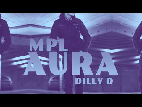 MPL x Dilly D - Aura (officiell audio) @mpl.official