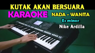 Download lagu KU TAK AKAN BERSUARA (SUARA HATIKU) - Nike Ardilla | KARAOKE Nada Wanita HD mp3