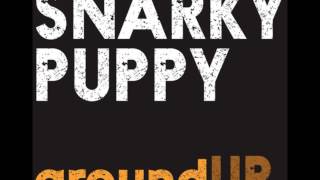 Snarky Puppy - "Bent Nails"