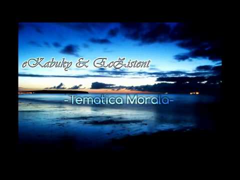 eKabuky & EcZistent-Tematica Morala HD