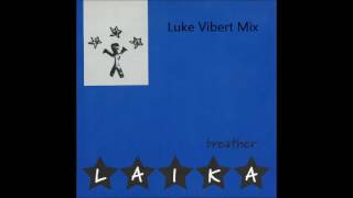Laika - Breather (Luke Vibert Mix)