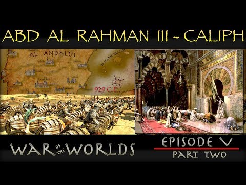 The Rise of Abd Al Rahman III - The History of Islamic Spain WOTW EP 5 P2
