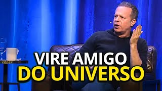 SEJA AMIGO DO UNIVERSO ANTES DE PEDIR AJUDA - JOE DISPENZA