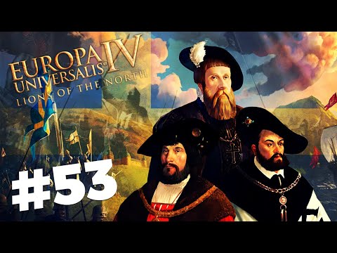 Europa Universalis 4 - Sweden 1.34 - Lions of the North - Part 53