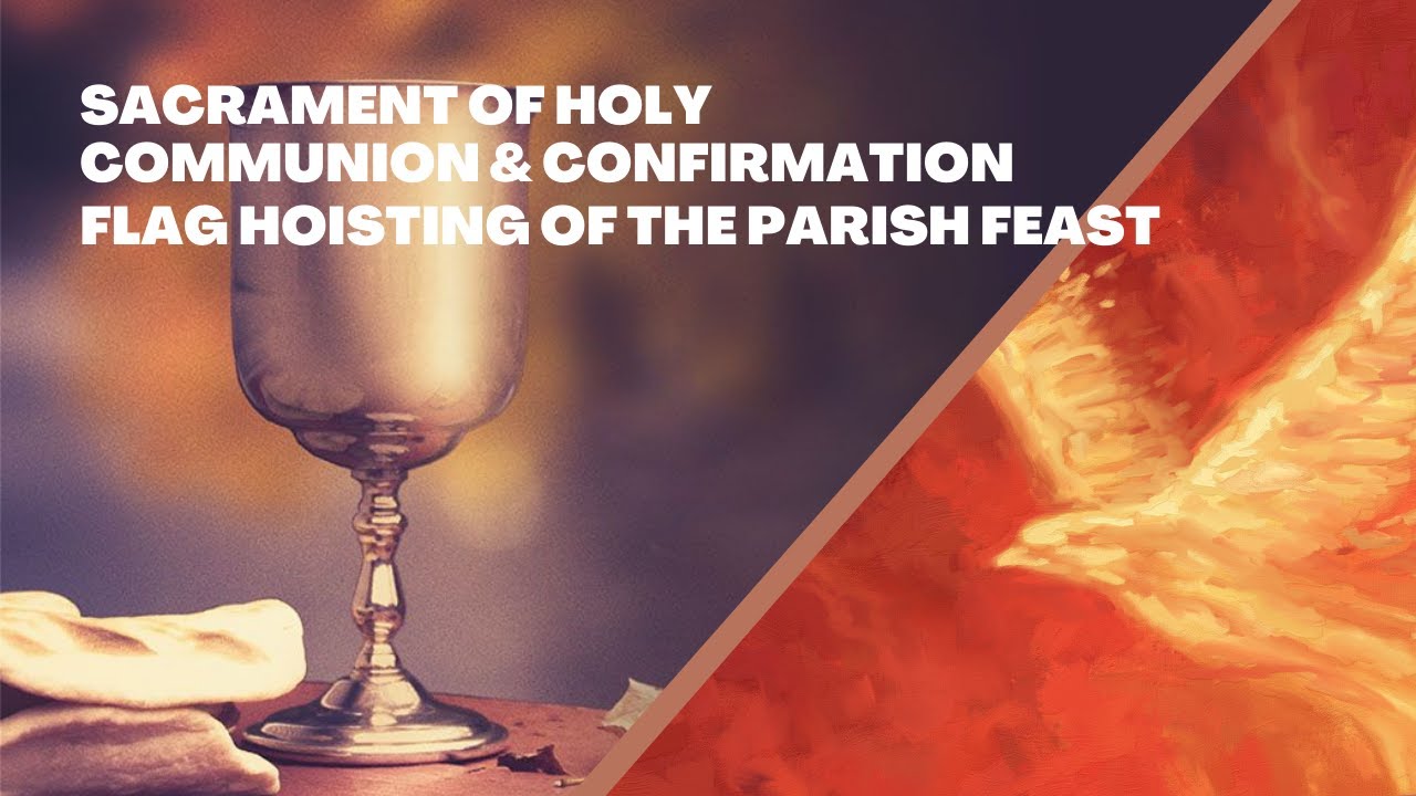 The First Holy Communion, Sacrament of Confirmation and Flag Hoisting of OLSH Feast