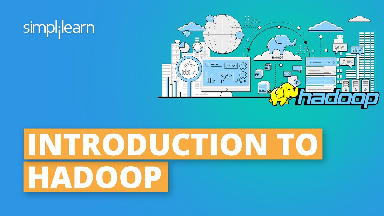 Introduction To Hadoop | Hadoop Explained | Hadoop Tutorial For Beginners | Hadoop | Simplilearn