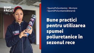 Bune practici pentru utilizarea spumei poliuretanice în sezonul rece