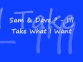 Sam & Dave - I Take What I Want 
