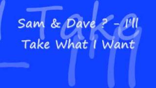 Sam &amp; Dave - I Take What I Want