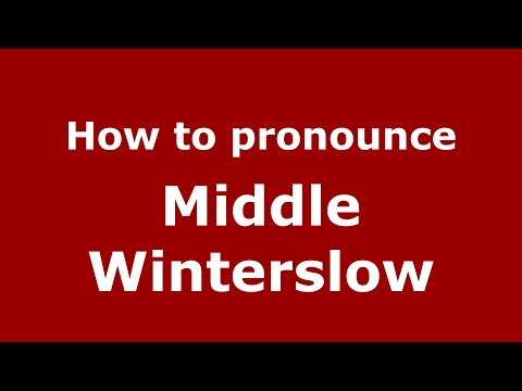 How to pronounce Middle Winterslow
