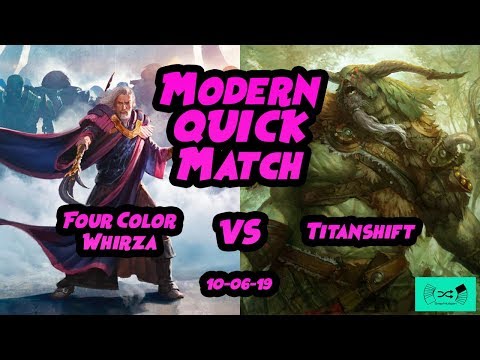 Modern Quick Match - 4C Whirza vs Titanshift