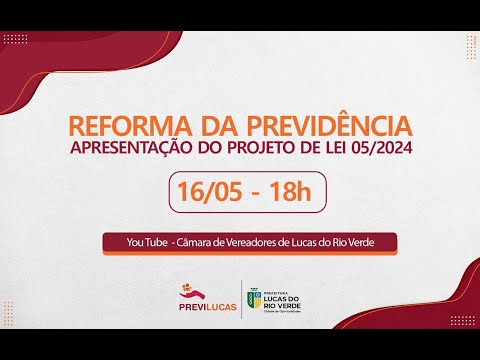 REFORMA DA PREVIDENCIA APRESENTAÇÃO DO PROJETO DE LEI 05/2024