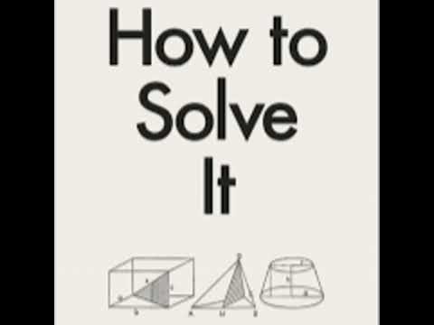 How to Solve It | George Polya