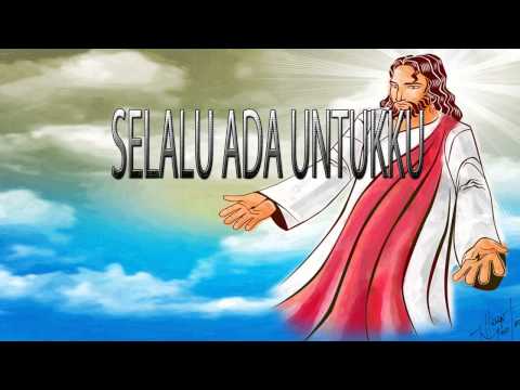 Lagu Rohani Kristen - SELALU ADA UNTUKKU