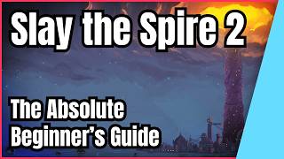The Slay the Spire 2 Absolute Beginner's guide