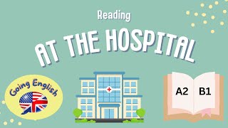 (A2 -B1) At the Hospital -  📖 Reading Comprehension