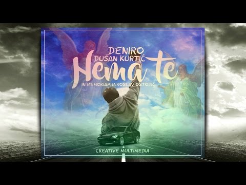 Deniro feat Dusan Kurtic - NEMA TE (Miroslav Ostojic)