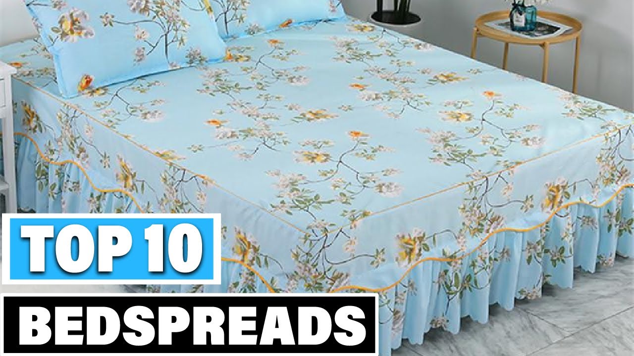 Best Bedspread In 2025- Top 10 Bedspreads Review