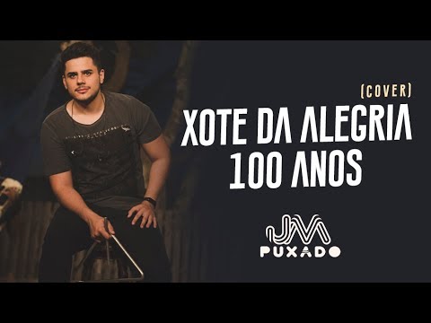 Xote da Alegria / 100 anos (Cover) - JM Puxado
