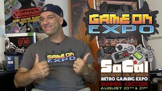 Game On Expo & SoCal Retro Gaming Expo info in August! - Gamester81