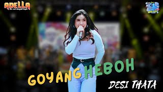 Download lagu GOYANG HEBOH | DESI THATA | OM ADELLA mp3