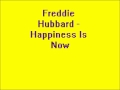 Freddie Hubbard - Happiness Is Now