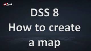 How to create a map in DSS v8