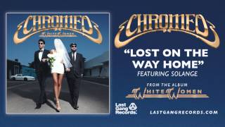 Chromeo - Lost On The Way Home (Feat. Solange)