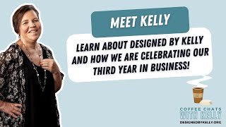Designed by Kelly - Video - 3