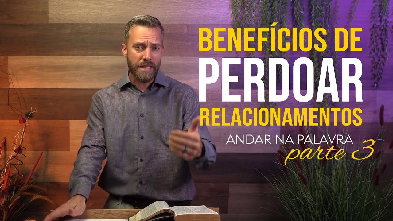 Benefícios de Perdoar -  Relacionamentos