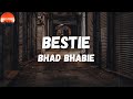 Bhad Bhabie - Bestie (feat. Kodak Black) (Lyrics) | Go bestie, that my muhfuckin' best friend