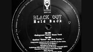 Black Out - Hold Back (Underground Version)