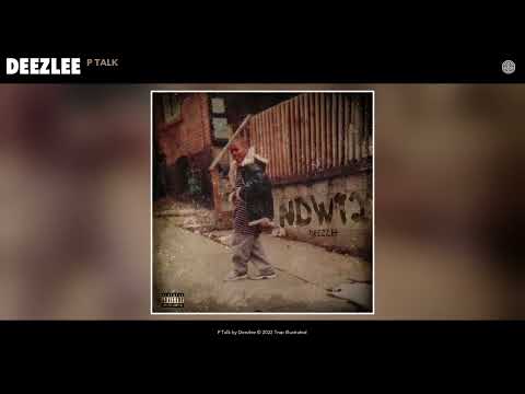Deezlee - P Talk (Official Audio)