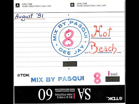 Mix By Pasqui 8 - Hot Beach - August 1991 select of Italodance & hits mixed by not professional dj