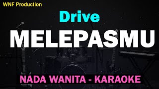 Download lagu Drive - Melepasmu (Karaoke Wanita) Female Key mp3 Download lagu Drive - Melepasmu (Karaoke Wanita) Female Key mp3