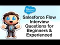 Salesforce Flow Interview Questions for Beginners and Experienced - 2024