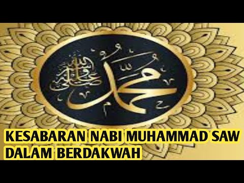 KESABARAN NABI MUHAMMAD SAW DALAM BERDAKWAH