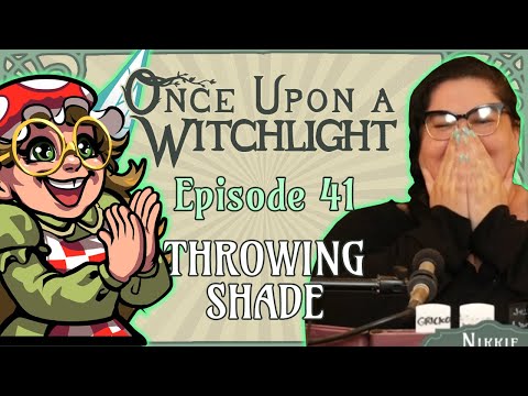 Once Upon a Witchlight Ep. 41 | Feywild D&D Campaign | Throwing Shade