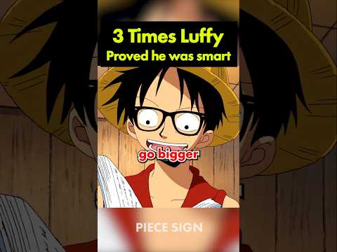 3 times Luffy outsmarted everyone