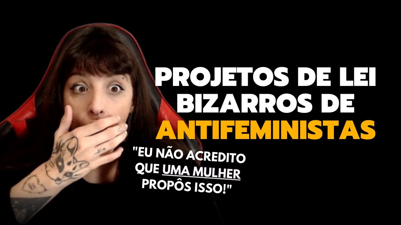 PROJETOS DE LEI BIZARROS DE ANTIFEMINISTAS