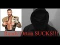 Randy Orton SUCKS!!! 