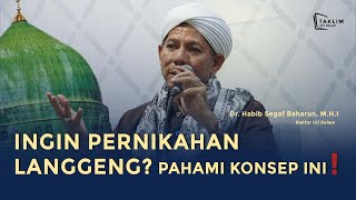 Download lagu Ingin Pernikahan Langgeng? Fahami Kosnep Ini! || Dr. Habib Segaf Baharun, M.H.I mp3