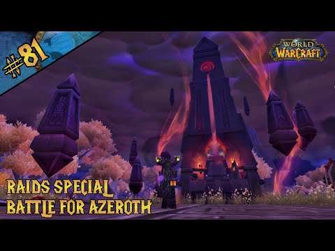 Soirée RAIDS spécial BATTLE for AZEROTH ! (World of Warcraft, Part 81)